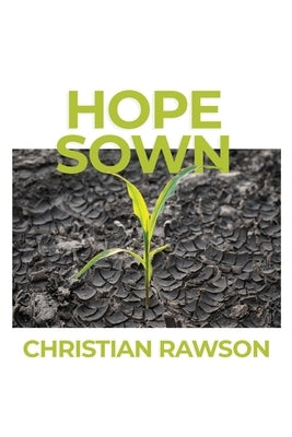 Hope Sown by Rawson, Christian