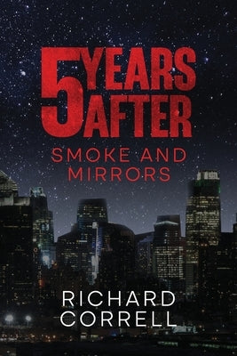 5 YEARS AFTER 2.5 Smoke and Mirrors by Correll, Richard