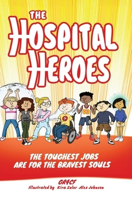 Hospital Heroes by Cf, Gr 4.