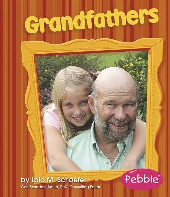 Grandfathers: Revised Edition by Schaefer, Lola M.