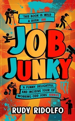 Job Junky by Ridolfo, Rudy
