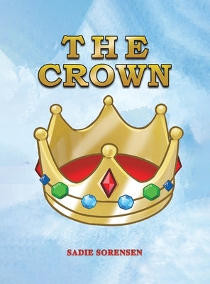 The Crown by Sorensen, Sadie