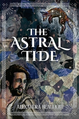 The Astral Tide by Beaumont, Alexandra