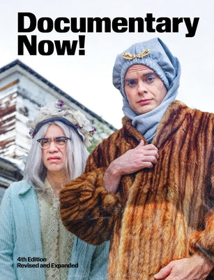 Documentary Now!: Fourth Edition (Revised and Expanded) by Documentary Now