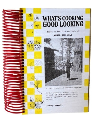 What's Cooking Good Looking: Based on the Life and Love of Wanda the Wild by Russell, Ashley