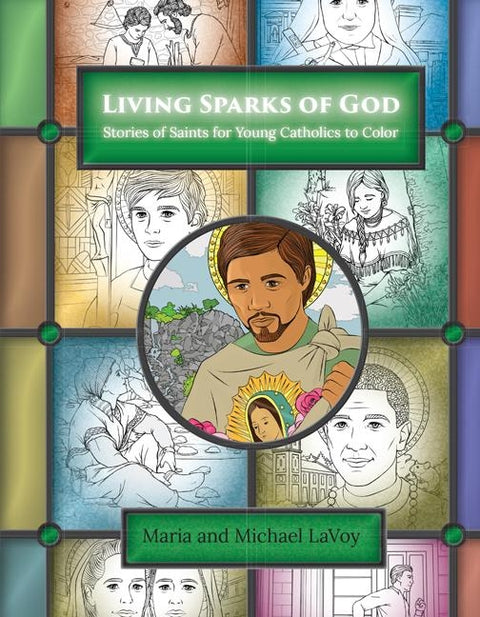 Living Sparks of God: Stories of Saints for Young Catholics to Color by Lavoy, Maria