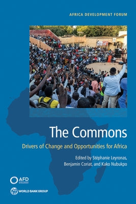 The Commons: Drivers of Change and Opportunities for Africa by Leyronas, StÃ©phanie