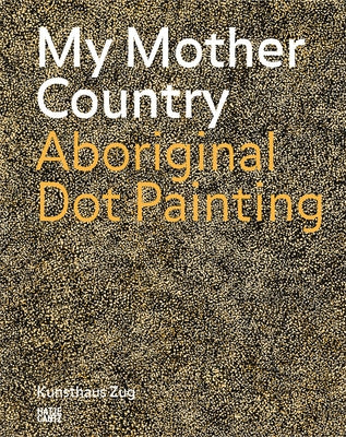 My Mother Country: Aboriginal Dot Painting by Haldemann, Matthias