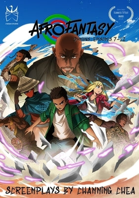AfroFantasy: Omnibus: Episodes 7 - 12 by Chea, Channing