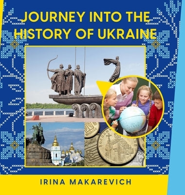 Journey Into the History of Ukraine by Makarevich, Irina