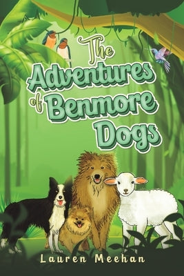 The Adventures of Benmore Dogs by Meehan, Lauren
