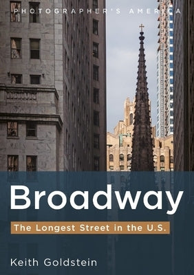 Broadway, the Longest Street in the U.S. by Goldstein, Keith