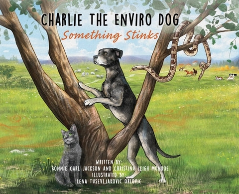 Charlie The Enviro Dog: Something Stinks by Monroe, Christina Leigh