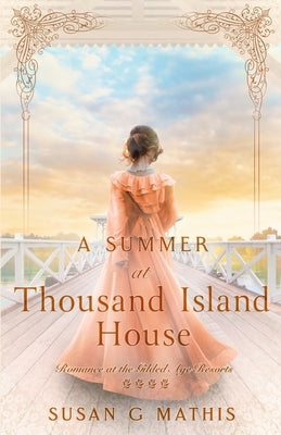 A Summer at Thousand Island House by Mathis, Susan G.