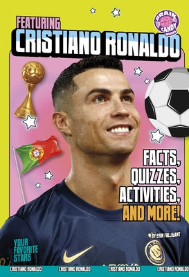 Featuring Cristiano Ronaldo: Facts, Quizzes, Activities, and More! by Falligant, Erin