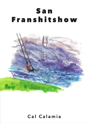 San Franshitshow by Calamia, Cal