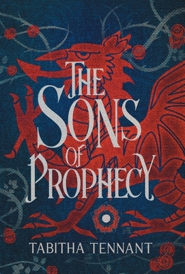 The Sons of Prophecy by Tennant, Tabitha