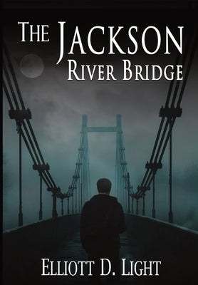 The Jackson River Bridge by Light, Elliott D.