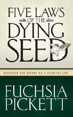 Five Laws of the Dying Seed by Pickett, Fuchsia