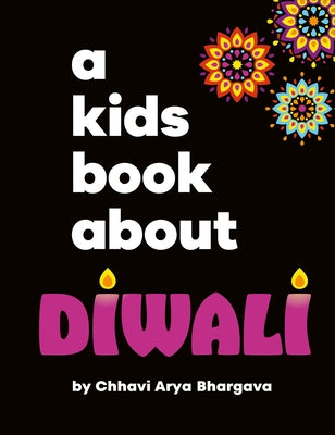 A Kids Book about Diwali by Arya Bhargava, Chhavi