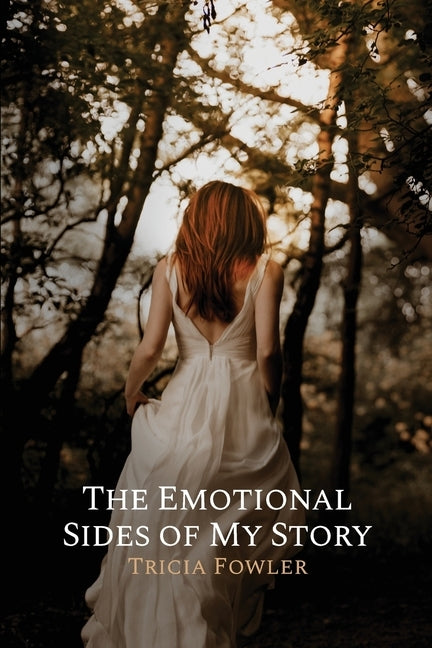 The Emotional Sides of My Story by Fowler, Tricia