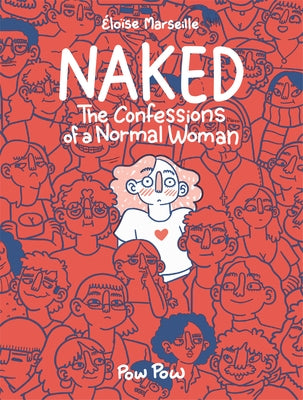 Naked: The Confessions of a Normal Woman by ÃloÃ¯se, Marseille