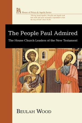 The People Paul Admired by Wood, Beulah