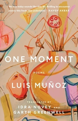 One Moment: Poems by MuÃ±oz, Luis