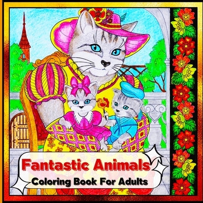 Fantastic Animals Coloring Book for Adults by Peter L Rus