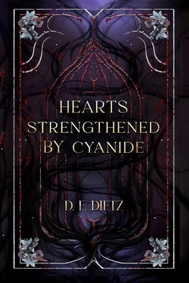 Hearts Strengthened by Cyanide by Dietz, Deanne