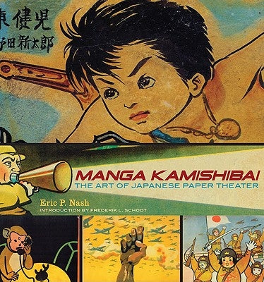 Manga Kamishibai: The Art of Japanese Paper Theater by Nash, Eric P.