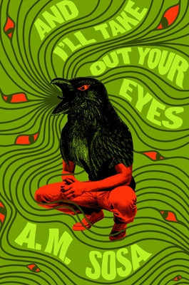 And I'll Take Out Your Eyes by Sosa, A. M.