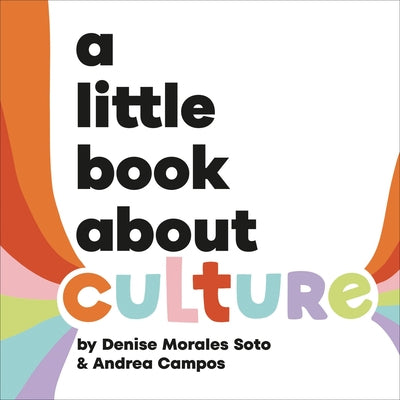 A Little Book about Culture by Morales-Soto, Denise