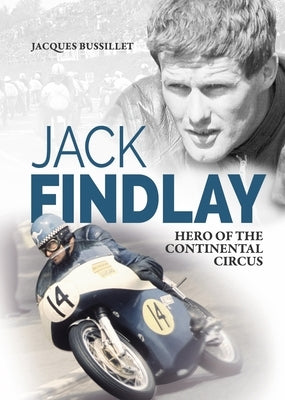 Jack Findlay: Hero of the Continental Circus by Bussillet, Jacques