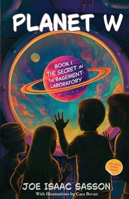 Planet W Book 1: The Secret in the Basement Laboratory by Sasson, Joe I.