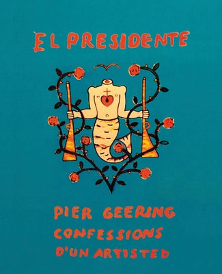 Pier Geering: El Presidente by Geering, Pier