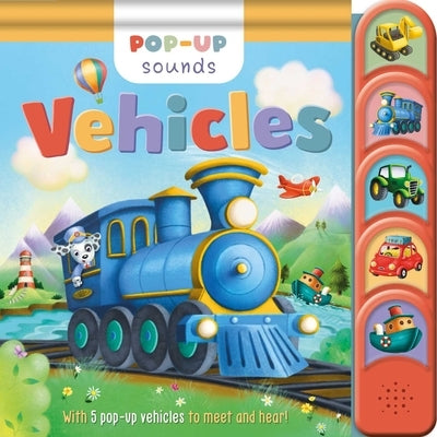 Pop-Up Sounds Vehicles: With 5 Pop-Up Vehicles to Meet & Hear by Igloobooks