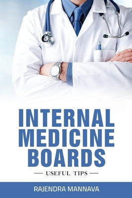 Internal Medicine Boards: Useful Tips by Mannava, Rajendra
