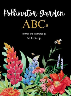 Pollinator Garden ABCs by Kennedy, Pj