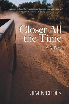 Closer All the Time by Nichols, Jim