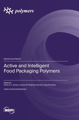 Active and Intelligent Food Packaging Polymers by Souza, Victor G. L.