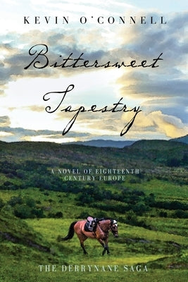 Bittersweet Tapestry: A Novel of Eighteenth Century Europe by Oconnell, Kevin