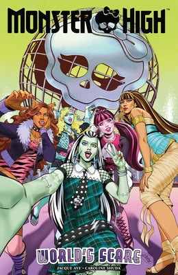 Monster High: World's Scare by Aye, Jacque