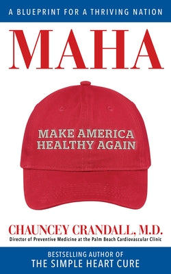 Maha: Make America Healthy Again: A Blueprint for a Thriving Nation by Crandall, Chauncey