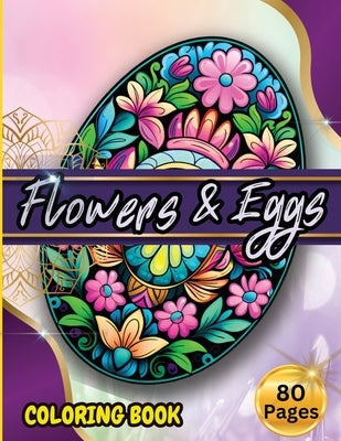 Flowers & Eggs: Easter Coloring Book for Adults and Teens by Tobba