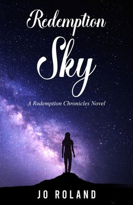 Redemption Sky: A Redemption Chronicles Novel by Roland, Jo