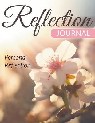 Reflection Journal: Personal Reflection by Speedy Publishing LLC