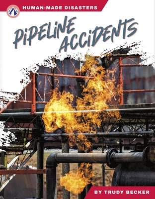 Pipeline Accidents by Becker, Trudy