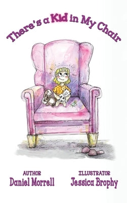 There's a Kid in My Chair by Morrell, Daniel