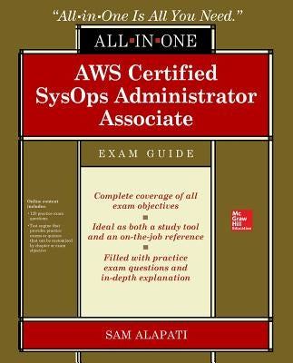AWS Certified Sysops Administrator Associate All-In-One-Exam Guide (Exam Soa-C01) by Alapati, Sam R.